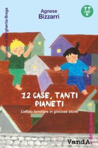 VandAePublishing presenta: “12 case, tanti pianeti” di Agnese Bizarri