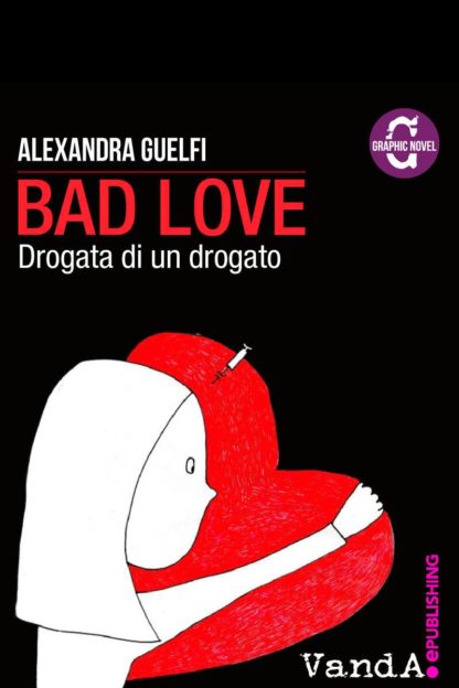 Bad Love. Drogata di un drogato - eBook