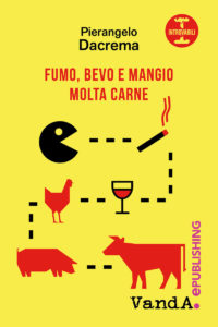 Fumo, bevi e mangio molta carne di P. Dacrema