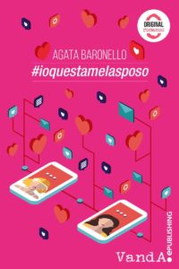 #ioquestamelasposo: il libro di Agata Baronello