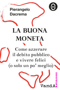 La buona moneta, ovvero come azzerare il debito pachiderma