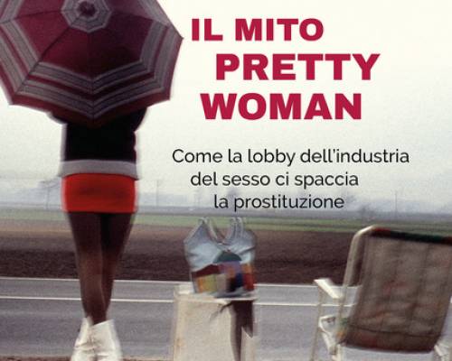 Julie Bindel presenta “Il mito Pretty Woman”