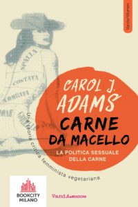 Evento BookCity 2020 – Presentazione “Carne da Macello” di Carol J. Adams
