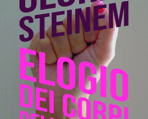 “Elogio dei corpi delle donne” di Gloria Steinem su Roba da donne.it