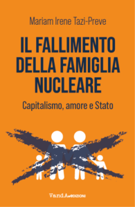 “Il Fallimento della Famiglia Nucleare” – incontro online con Mariam Irene Tazi-Preve