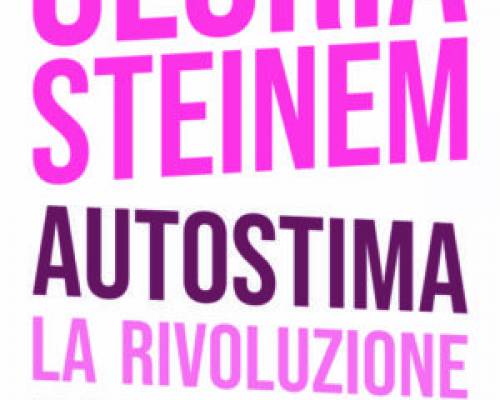 “Autostima” di Gloria Steinem su Pink – The Pink Side of Life di Cinzia Giorgio