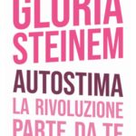 #branidaleggere,  Autostima di Gloria Steinem