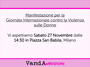 Manifestazione per la giornata internazionale contro la violenza sulle donne – Milano San Babila