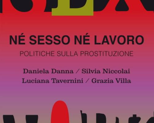 Recensione di Cristina Luzzi di “Né sesso né lavoro. Politiche sulla prostituzione”