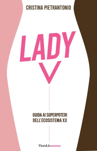 COMING SOON GIUGNO - Lady V. Guida ai superpoteri dell'ecosistema xx