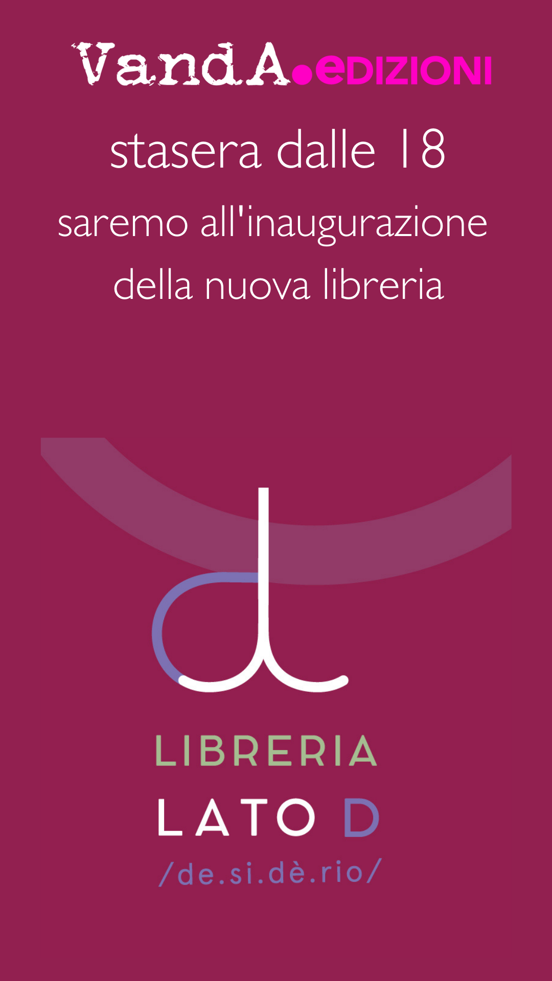 Inaugurazione della libreria Lato D. venite a trovarci!