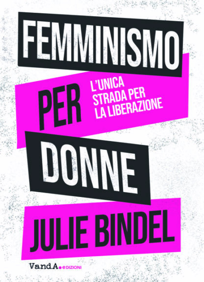 Femminismo per donne. L’unica strada per la liberazione - eBook