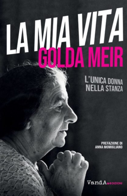 La mia vita. L'unica donna nella stanza