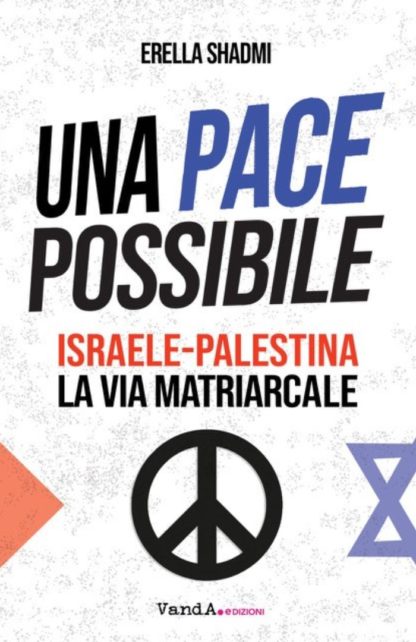 Una pace possibile. Israele-Palestina, la via matriarcale - eBook