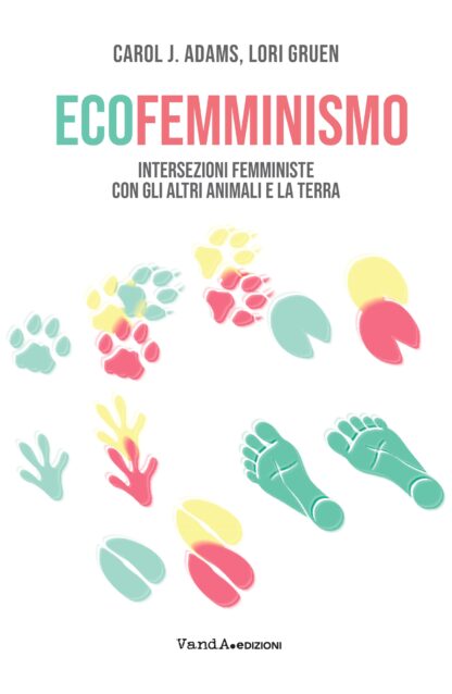 SETTEMBRE - Ecofemminismo. Intersezioni femministe con gli altri animali e la Terra